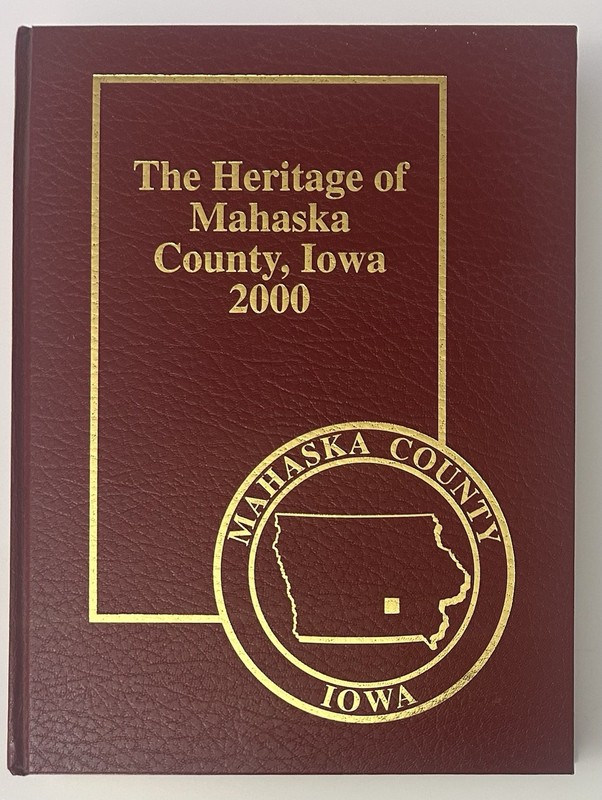 The Heritage Of Mahaska County, Iowa 2000 (2000, Hardcover) Local History