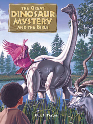 Great Dinosaur Mystery and the Bible – Hardcover By Taylor, Paul S – VERY GOOD