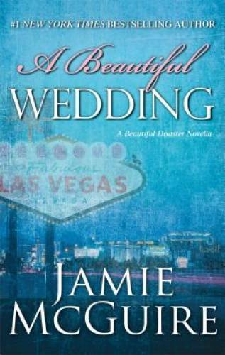 A Beautiful Wedding: A Novella (Beautiful Disaster Series) – VERY GOOD