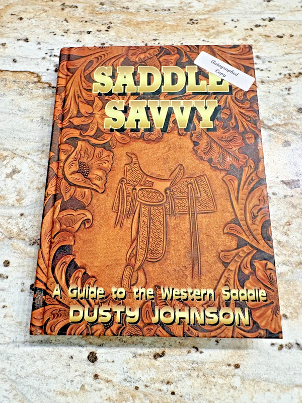 Saddle Savvy a Guide to the Western Saddle Dusty Johnson HC signed