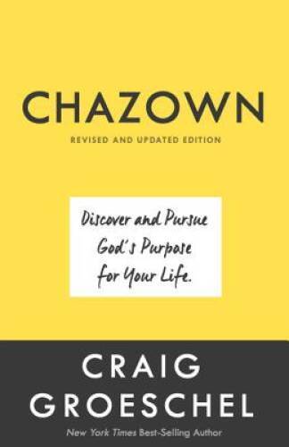 Chazown, Revised and Updated Edition: Discover and Pursue God’s Purpose f – GOOD