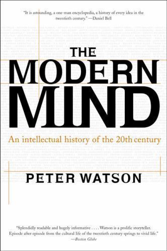 Modern Mind: An Intellectual History of the 20th Century by Watson, Peter