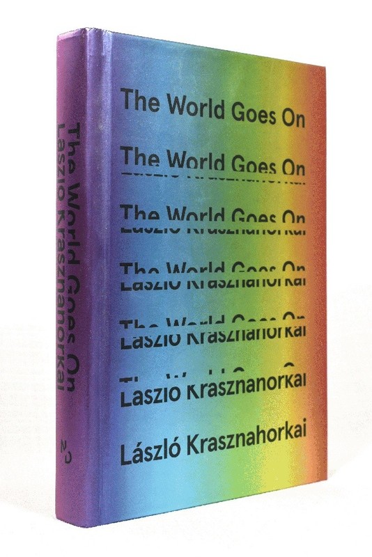 The World Goes On by Laszlo Krasznahorkai HC 1st Printing