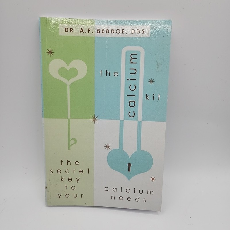 The Calcium Kit , 4th Edition (Paperback, 2012) Dr. A.F. Beddoe, DDS