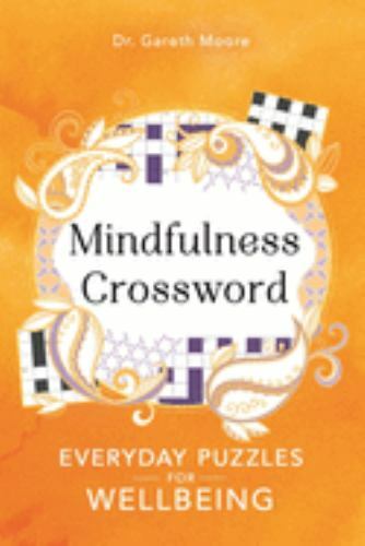 Mindfulness Crosswords: Everyday Puzzles for Wellbeing Volume 2 by Moore, Gareth