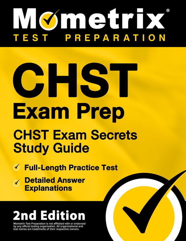 CHST Exam Prep – CHST Exam Secrets Study Guide [2nd Edition]