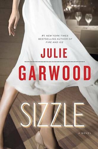 Sizzle: A Novel – Hardcover By Garwood, Julie – GOOD
