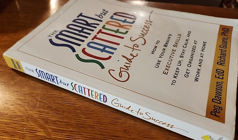 Peg Dawson, Richard Guare- The Smart but Scattered Guide to Success