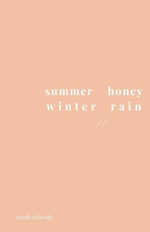 summer honey winter rain by Sarah Schwab (English) Paperback Book
