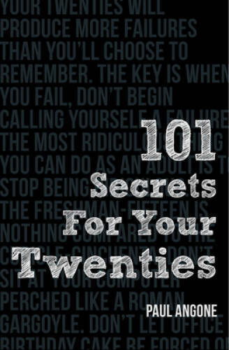101 Secrets For Your Twenties – Paperback By Angone, Paul – ACCEPTABLE