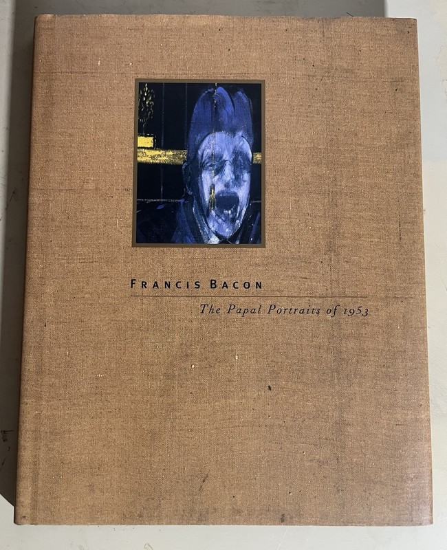 Francis Bacon: the Papal Portraits of 1953 by Museum of Contemporary Ar Hardback