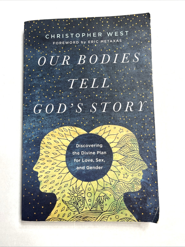 Our Bodies Tell Gods Story Discovering the Divine Plan for Love, Sex, and Gender