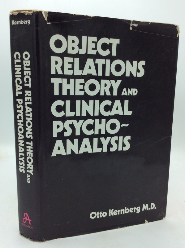 OBJECT-RELATIONS THEORY AND CLINICAL PSYCHOANALYSIS – Otto F. Kernberg – 1978