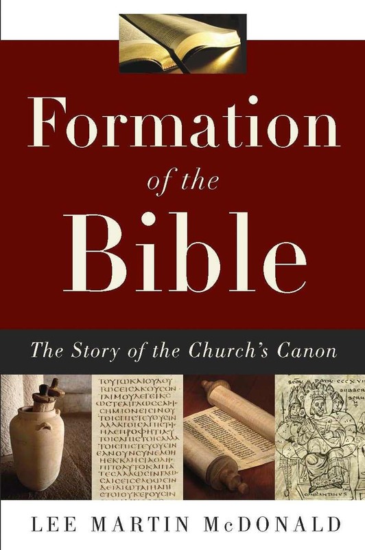 Formation of the Bible: The Story of the Church’s Canon