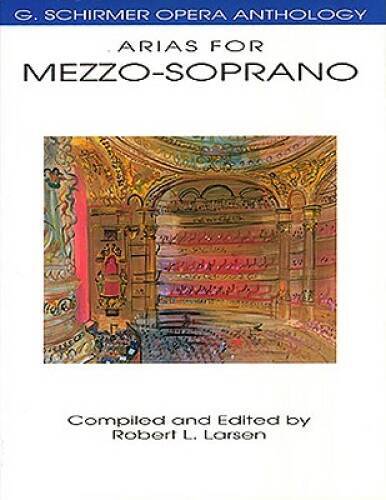 Arias for Mezzo-Soprano: G. Schirmer Opera Anthology – Paperback – GOOD