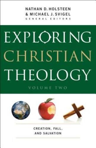 Exploring Christian Theology: Creation, Fall, and Salvation – VERY GOOD