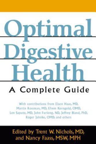 Optimal Digestive Health: A Complete Guide by Trent W. Nichols,Nancy Faass, Good
