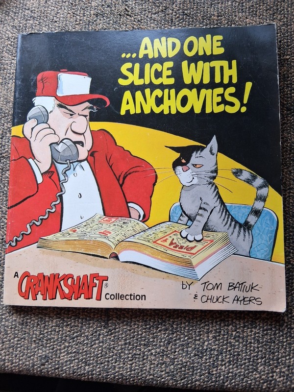 …And One Slice With Anchovies!: A Crankshaft Collection by Tom Batiuk