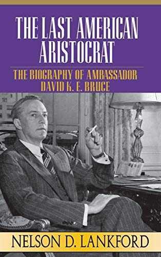 The Last American Aristocrat: – Hardcover, by Lankford Nelson D. – Very Good g