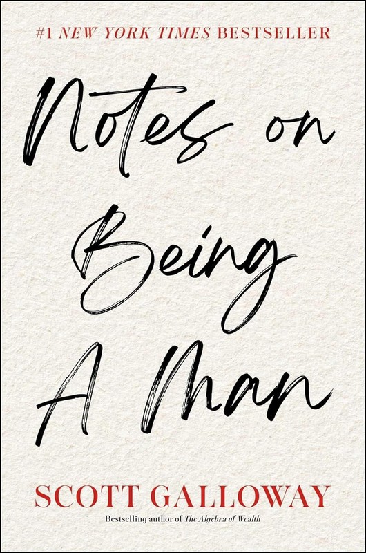 Notes on Being a Man by Scott Galloway Hardcover ~ VERY GOOD