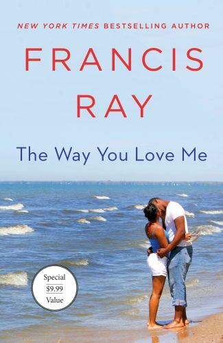 The Way You Love Me: A Grayson Friends Novel [Grayson Friends, 1] , Ray, Francis