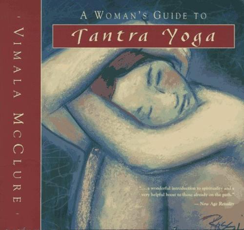 A Woman’s Guide to Tantra Yoga McClure, Vimala Schneider paperback Used – Good