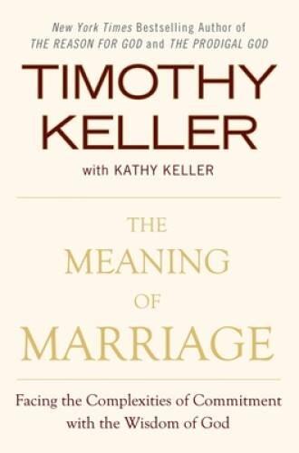 The Meaning of Marriage: Facing the Complexities of Commitment with the W – GOOD