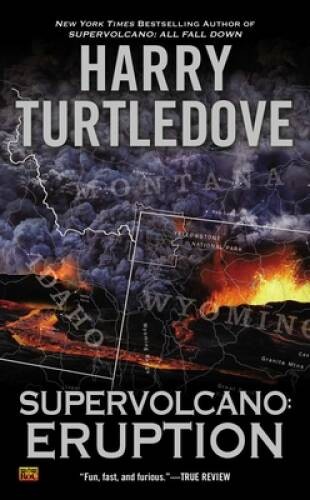 Supervolcano: Eruption – Mass Market Paperback By Turtledove, Harry – GOOD
