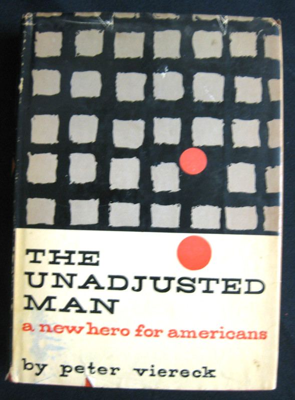 The Unadjusted Man by Peter Viereck 1956 HCDJ Beacon Press 1st Edition