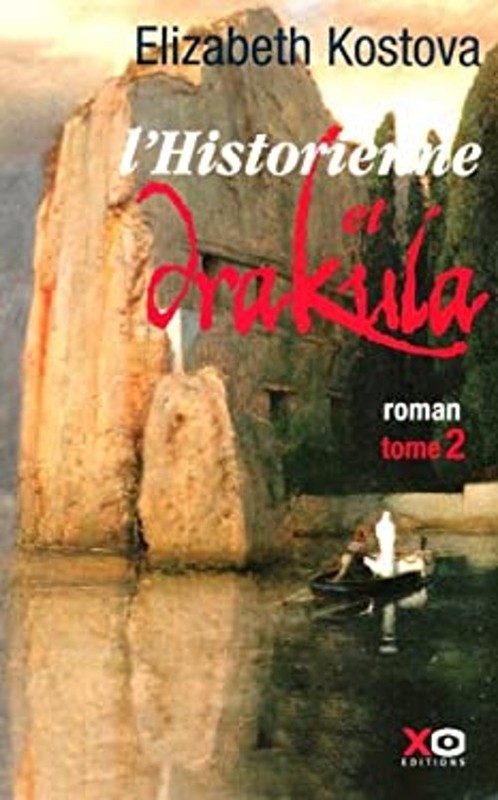 L’historienne et Drakula, Tome 2 French Edition Elisabeth Kostova
