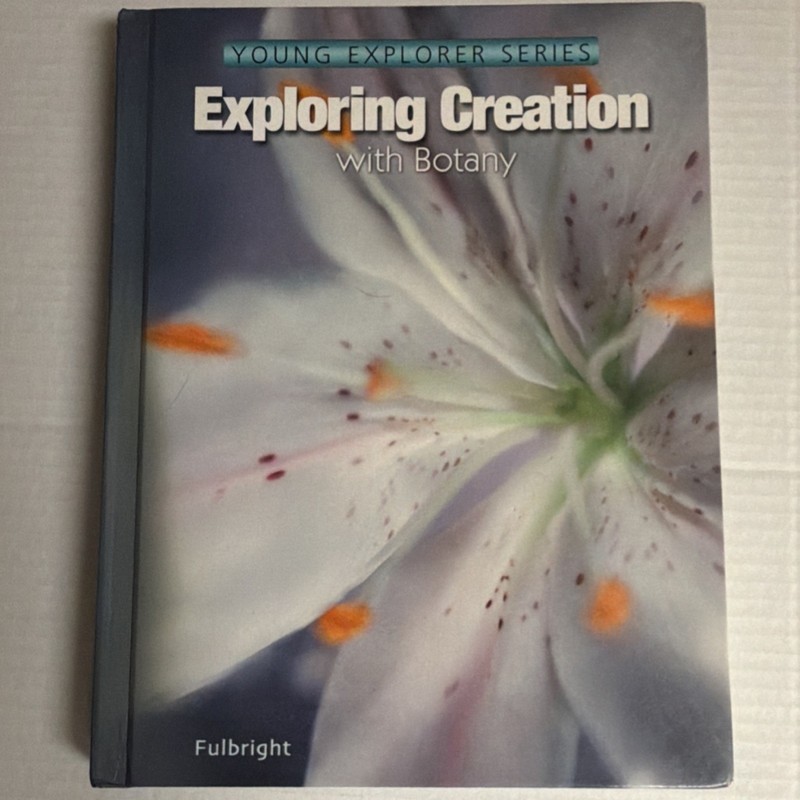 Apologia Exploring Creation with Botany Young Explorer Series Fulbright Hardcov…