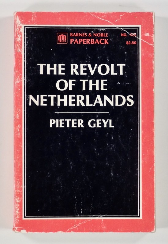 1966 Geyl THE REVOLT OF THE NETHERLANDS European history 16th C.