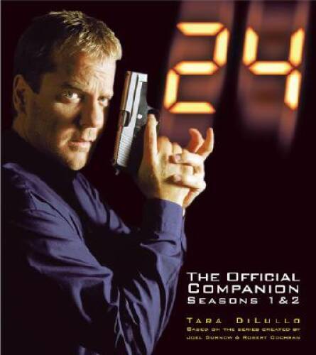 24: The Official Companion: Seasons 1 2 – Paperback By Dilullo, Tara – GOOD