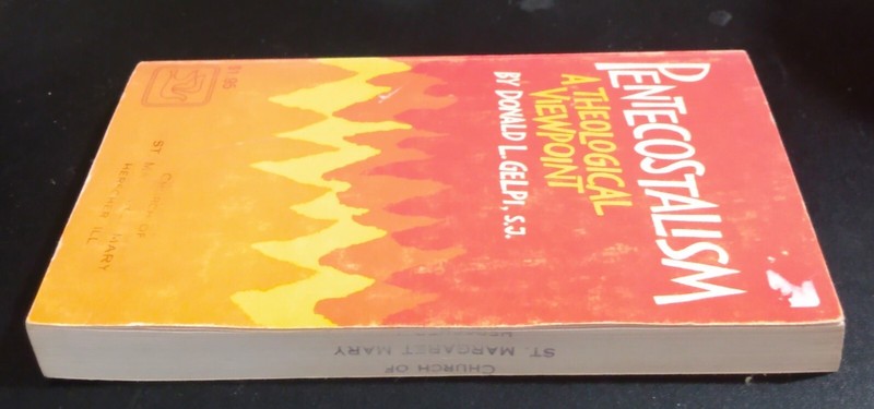 PENTECOSTALISM Theological Viewpoint - Donald Gelpi (1971) Catholic Charismatic gallery