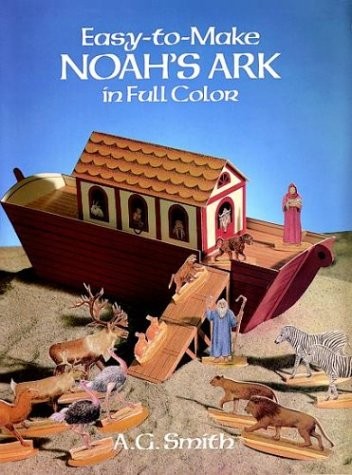 Easy-to-Make Noah’s Ark in Full Color – paperback Smith, A. G.