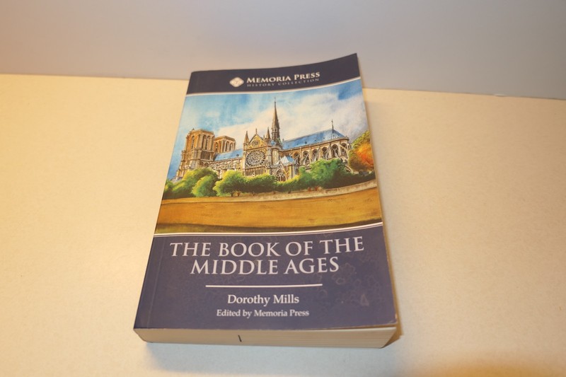 The Book of the Middle Ages Dorothy Mills Memoria Press