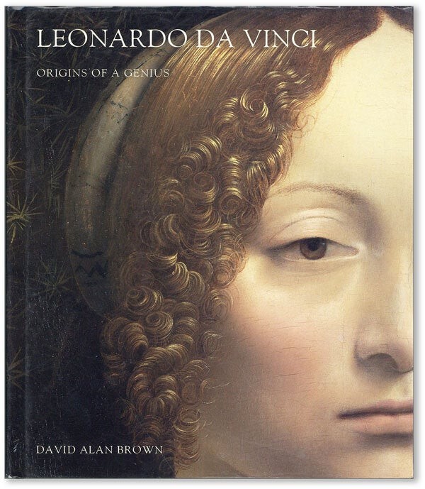 David Alan Brown LEONARDO DA VINCI: ORIGINS OF A GENIUS 1998 1st ed/dj F/N F