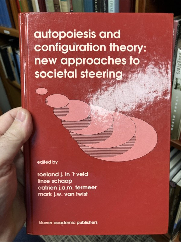 Autopoiesis and Configuration Theory: New Approaches to Societal Steering by Roe
