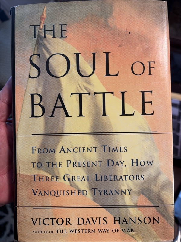 The Soul of Battle by Victor Hanson Ancient Times to Present Day 1999