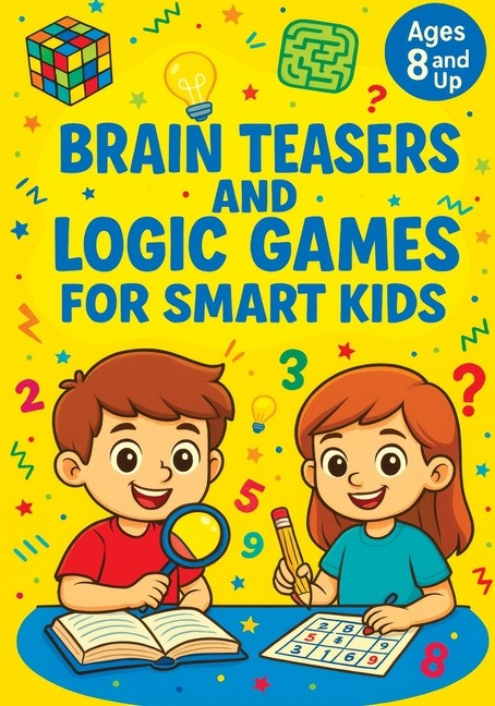 Brain Teasers And Logic Games For Smart Kids: Critical Think…
