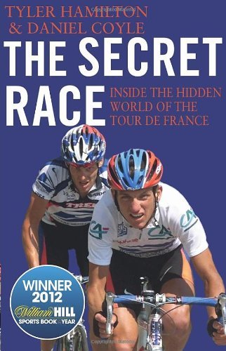 The Secret Race By Daniel Coyle Tyler Hamilton