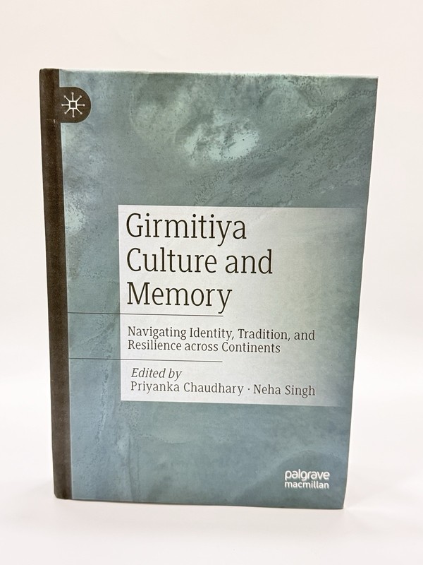 Girmitiya Culture and Memory Priyanka Chaudhary Neha Singh Palgrave Macmillan
