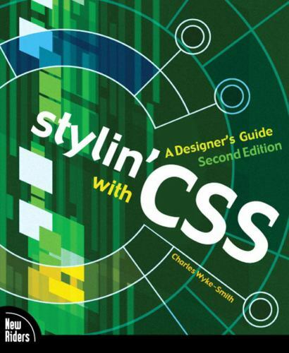 Voices That Matter Ser.: Stylin’ with CSS : A Designer’s Guide by Charles…