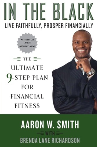 In the Black: Live Faithfully, Prosper Financially: The Ultimate 9-Step Plan for