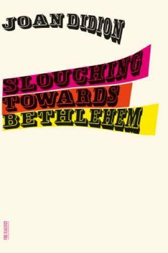Slouching Towards Bethlehem: Essays (FSG Classics) – Paperback – GOOD