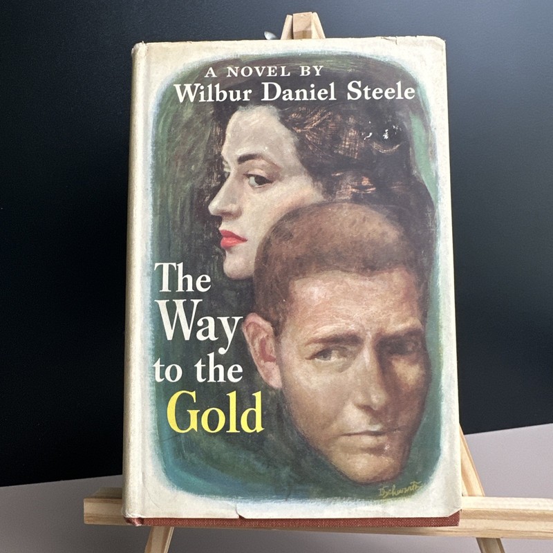 THE WAY TO THE GOLD Signed by Wilbur Daniel Steele 1955 First Ed HC/DJ