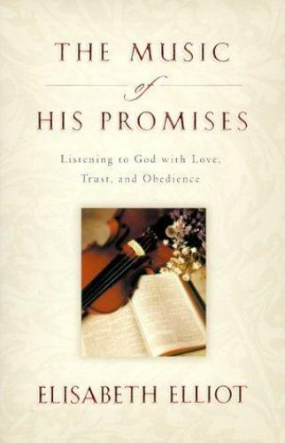 The Music of His Promises: Listening to God with Love, Trust, and Obedience