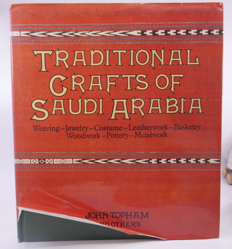 Traditional Crafts of Saudi Arabia by John Topham HC