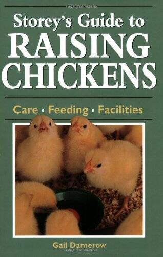 Storey’s Guide to Raising Chickens: Care / Feeding / Facilities – VERY GOOD