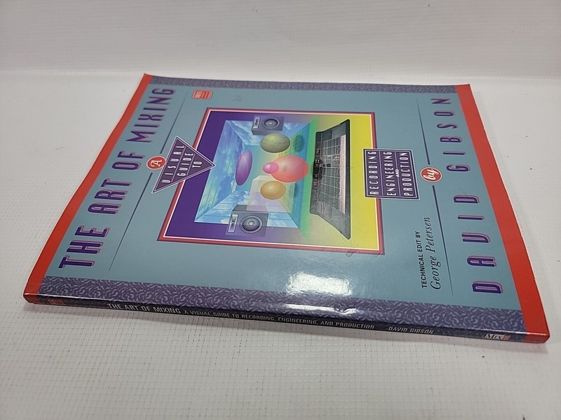 THE ART OF MIXING (MIX PRO AUDIO SERIES) By David Gibson & George Petersen gallery